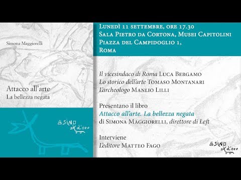 11 settembre 2017 - "Attacco all'arte. La bellezza negata"  -  Campidoglio