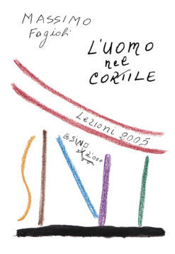 L'uomo nel cortile. Lezioni 2005