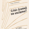 Crisi: (come) ne usciamo?