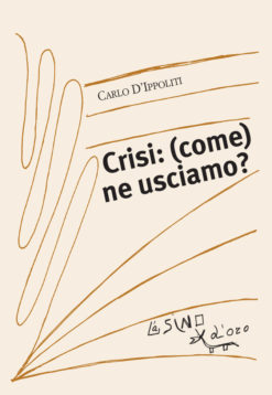 Crisi: (come) ne usciamo?
