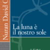 La luna è il nostro sole