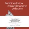 Bambino donna e trasformazione dell'uomo