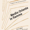 Medio Oriente in fiamme