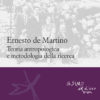 Ernesto de Martino. Teoria antropologica e metodologia della ricerca