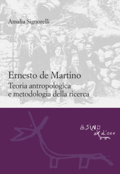 Ernesto de Martino. Teoria antropologica e metodologia della ricerca