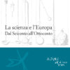 La scienza e l'Europa. Dal Seicento all'Ottocento