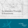 La scienza e l'Europa. Il Rinascimento