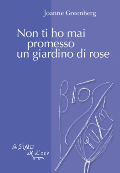 Non ti ho mai promesso un giardino di rose