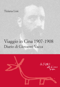 Viaggio in Cina 1907-1908. Diario di Giovanni Vacca