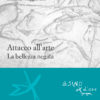 Attacco all'arte. La bellezza negata