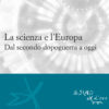 La scienza e l'Europa. Dal secondo dopoguerra a oggi
