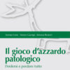 Il gioco d'azzardo patologico. Perdersi e perdere tutto