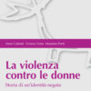 La violenza contro le donne. Storia di un'identità negata