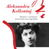 Aleksandra Kollontaj. Passione e rivoluzione di una bolscevica imperfetta