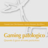 Gaming patologico. Quando il gioco  diventa pericoloso