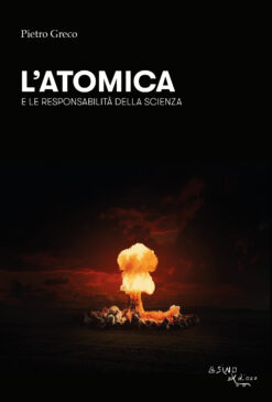 L'atomica e le responsabilità della scienza