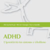 ADHD. L'iperattività tra sintomo e ribellione