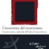 L'invenzione del monoteismo
